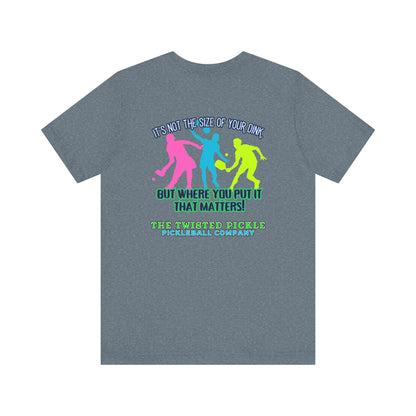 SIZE OF THE DINK T-SHIRT