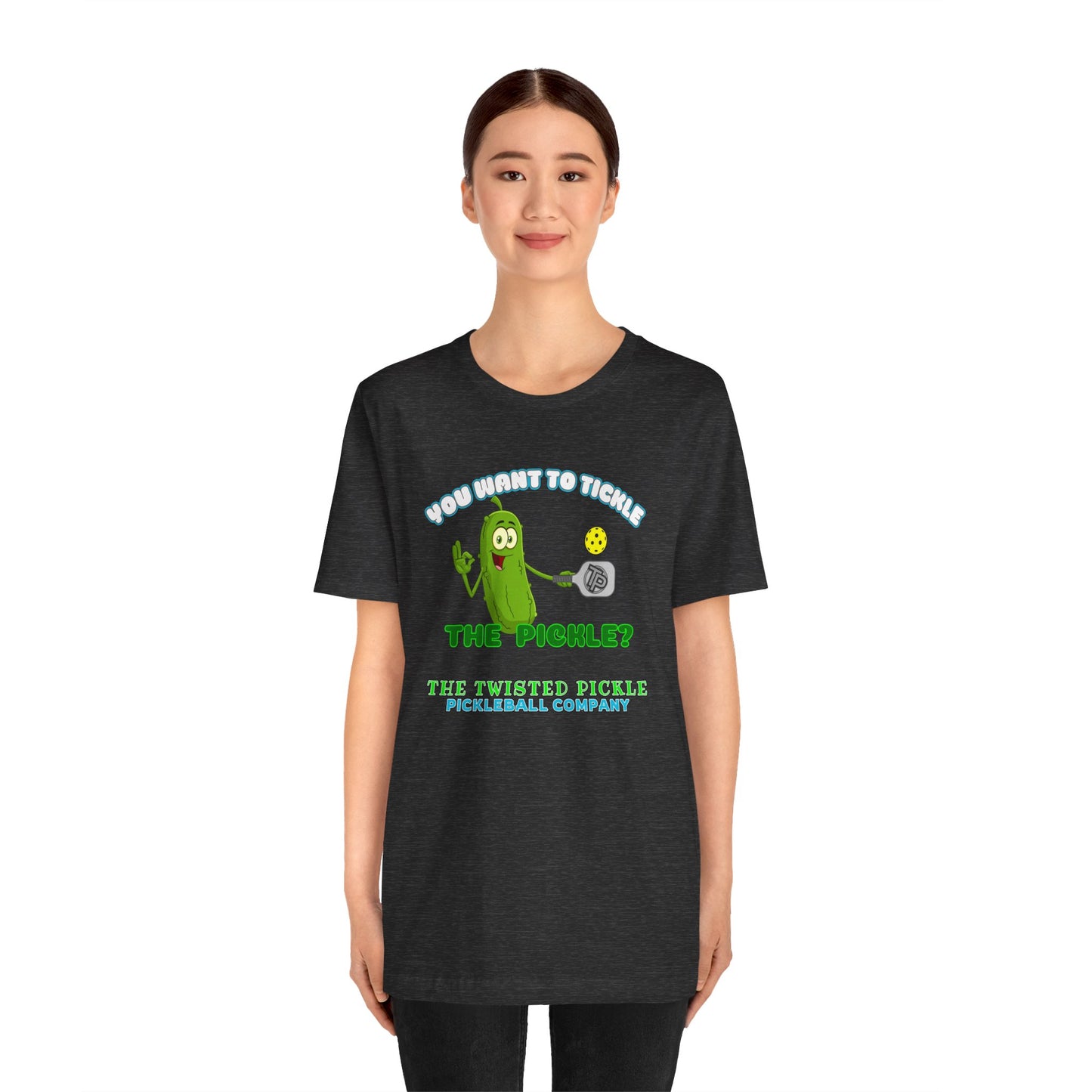 TICKLE THE PICKLE T-SHIRT