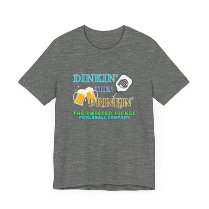 DINKIN' & DRINKIN' T-SHIRT