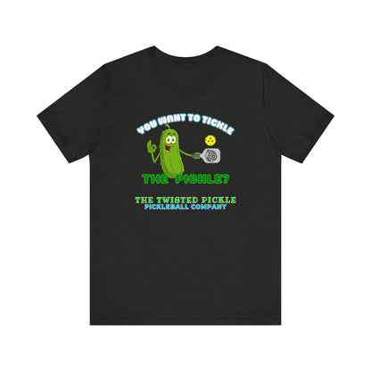 TICKLE THE PICKLE T-SHIRT