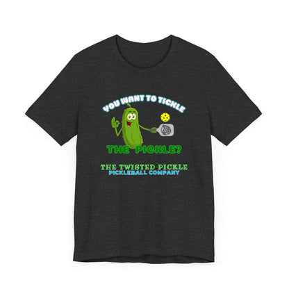 TICKLE THE PICKLE T-SHIRT